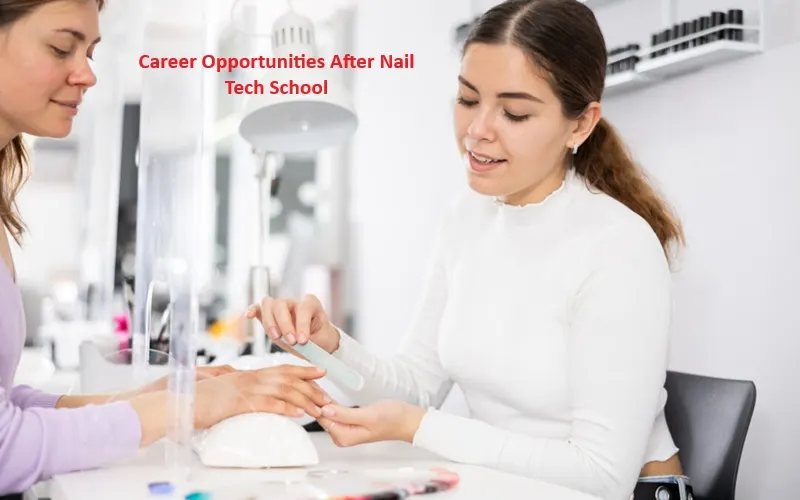 Career Opportunities After Nail Tech School